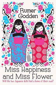 Miss Happiness and Miss Flower - Rumer Godden, Gary Blythe