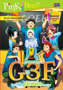 Genk Go Green Forever (G3F) - Sucia Ramadhani, Ahmad Mahdi, Dian Hartati