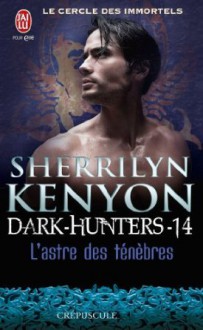 L'astre des ténèbres (Le cercle des immortels, #18) - Sherrilyn Kenyon