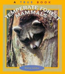 Temperate Forest Mammals - Elaine Landau