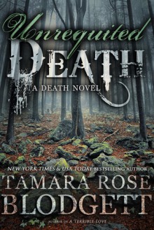 Unrequited Death - Tamara Rose Blodgett