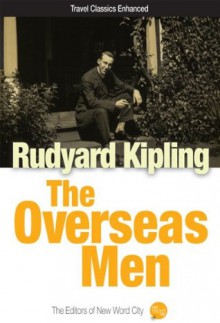 The Overseas Men - Rudyard Kipling, The Editors of New Word City