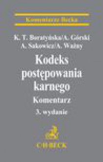 Kodeks postępowania karnego. Komentarz - Katarzyna T. Boratyńska, Adam Górski, Andrzej Sakowicz, Andrzej Ważny