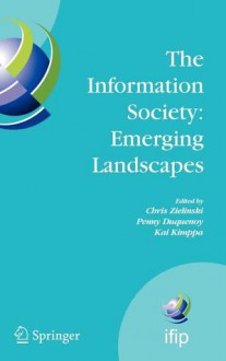 The Information Society: Emerging Landscapes: Ifip International Conference on Landscapes of Ict and Social Accountability, Turku, Finland, June 27-29, 2005 - C. Zielinski, Chris Zielinski, Penny Duquenoy