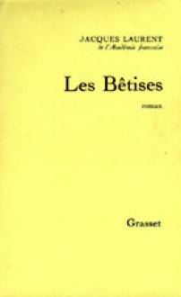 Les Bêtises - Jacques Laurent