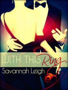 With this Ring - Savannah Leigh