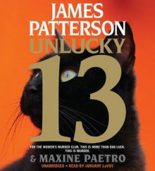 Unlucky 13 - James Patterson, Maxine Paetro, January LaVoy