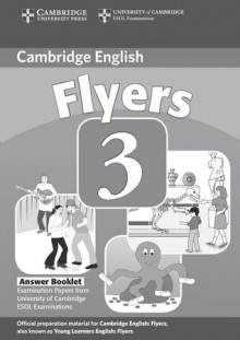 Cambridge Flyers 3 Answer Booklet: Examination Papers from University of Cambridge ESOL Examinations: English for Speakers of Other Languages - Cambridge University Press