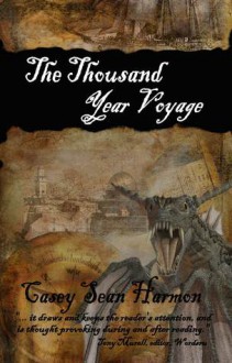 The Thousand Year Voyage - Casey Sean Harmon