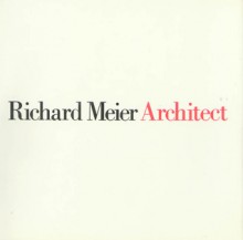 Richard Meier Architect, Vol. 1 (1964-1984) - Richard Meier