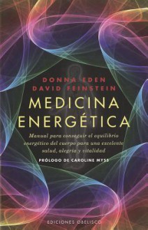 Medicina Energetica = Energy Medicine - Donna Eden, David Feinstein, Caroline Myss