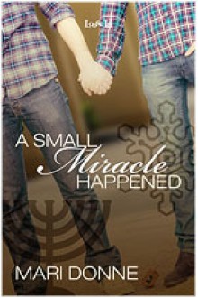 A Small Miracle Happened - Mari Donne