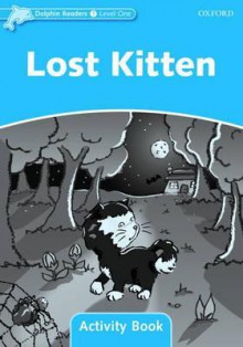 Dolphin Readers: Level 1: 275-Word Vocabulary Lost Kitten Activity Book - Craig Wright