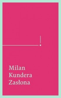 Zasłona. Esej w siedmiu częściach - Milan Kundera, Marek Bieńczyk