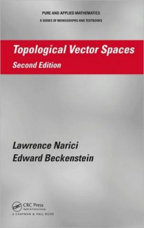 Topological Vector Spaces - Lawrence Narici, Edward Beckenstein