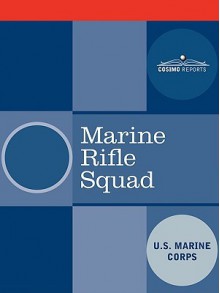 Marine Rifle Squad - United States Marine Corps