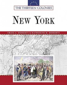 New York (Thirteen Colonies) (Thirteen Colonies) - Craig A. Doherty, Katherine M. Doherty