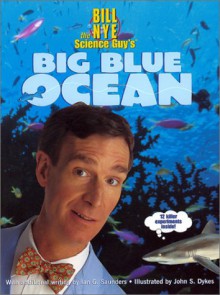 Big Blue Ocean - Bill Nye, Ian G. Saunders, Ian Saunders, John Dykes, John S. Dykes