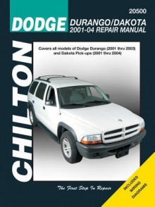 Chilton's Dodge Durango/Dakota 2001-04 repair manual - Jay Storer