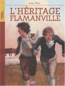 l'héritage flamanville - Anne Theis