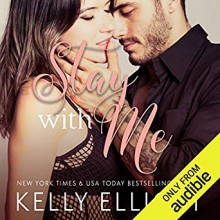 Stay with Me Audible Audiobook – Unabridged Kelly Elliott - Kelly Elliott