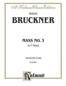 Mass No. 3 in F Minor: Miniature Score, Comb Bound Miniature Score - Anton Bruckner