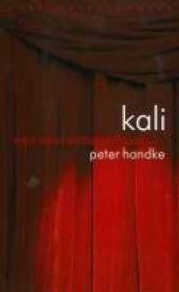 Kali: Een voorwinterverhaal - Peter Handke, W. Hansen