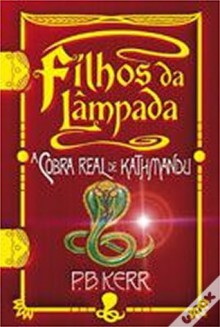 A Cobra Real de Kathmandu (Os Filhos da Lâmpada #3) - P.B. Kerr, Fernando Ferreira Alves