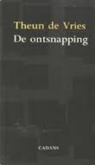 De ontsnapping - Theun de Vries