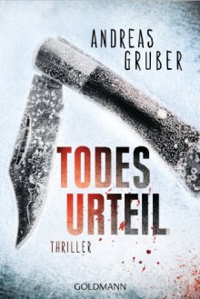 Todesurteil: Thriller (Maarten S. Sneijder und Sabine Nemez 2) - Andreas Gruber