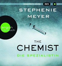 The Chemist - Die Spezialistin - Stephenie Meyer, Luise Helm, Marieke Heimburger, Andrea Fischer