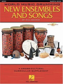 World Music Drumming: New Ensembles And Songs - Will Schmid