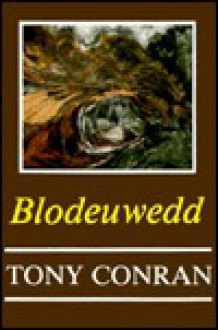 Blodeuwedd - Anthony Conran, Tony Conran