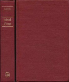 Political Writings: Psychopathology and Politics; Politics Who Gets What, When, How : Democratic Character - Harold D. Lasswell