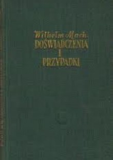 Doświadczenia i przypadki - Wilhelm Mach