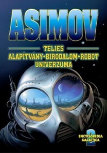 Asimov teljes Alapítvány-Birodalom-Robot univerzuma 2. - Isaac Asimov