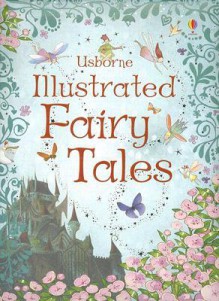 Illustrated Fairy Tales (Illustrated Stories Series) - Sarah Courtauld, Nancy Leschnikoff