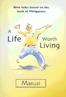 A Life Worth Living Guest Manual: Study Manual - Nicky Gumbel