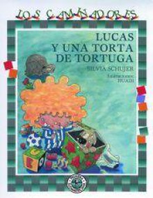 Lucas y Una Torta de Tortuga (Los caminadores) - Silvia Schujer