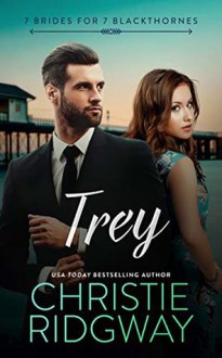 Trey (7 Brides for 7 Blackthornes Book 7) - Christie Ridgway