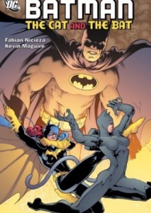 Batman Confidential, Vol. 4: The Cat and the Bat - Fabian Nicieza, Kevin Maguire