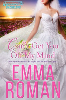 Can't Get You Off My Mind (Somewhere, TX Bachelors Book 1) - Emma Cavalier;Ian Cecil;Désie Filidor;Karine Géhin;Alain Giraudo;Roman K.;Stéphane Lourmel;Gilles Milo-Vacéri;Chloé Saffy;Danny Tyran;Katlaya de Vault