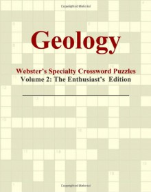 Geology - Webster's Specialty Crossword Puzzles, Volume 2: The Enthusiast's Edition - Icon Group International