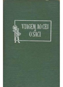 Viagem ao céu e o saci - Monteiro Lobato, Izomar Camargo Guilherme, Jorge Kato