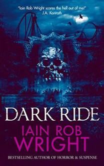 Dark Ride - Iain Rob Wright