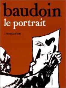 Le Portrait - Edmond Baudoin