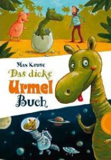 Das dicke Urmel Buch - Max Kruse