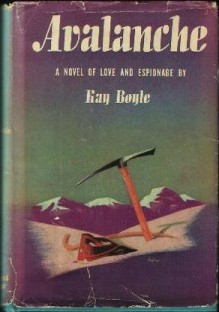 Avalanche: A Novel of Love and Espionage - Kay Boyle