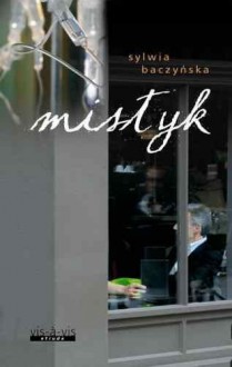 Mistyk - Sylwia Baczyńska