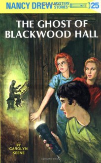 The Ghost of Blackwood Hall (Nancy Drew Mystery Stories, No 25) - Carolyn Keene